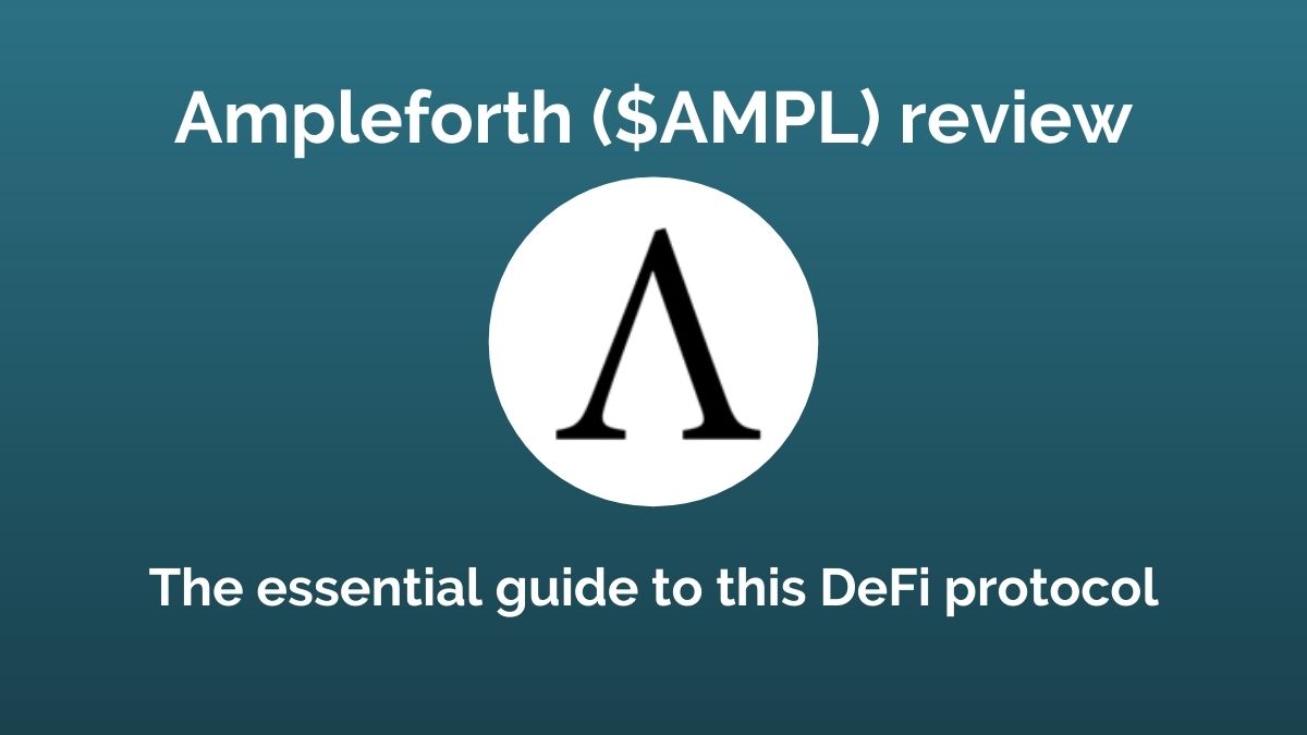 Ampleforth ($AMPL) review: The essential guide to this DeFi protocol