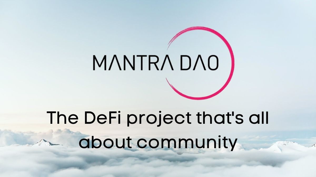 Mantra DAO ($OM): The DeFi project that’s all about community