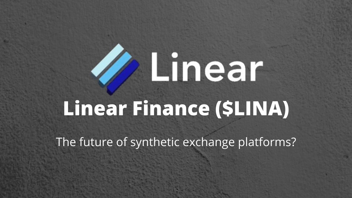 Linear Finance ($LINA): The future of synthetic exchange platforms?