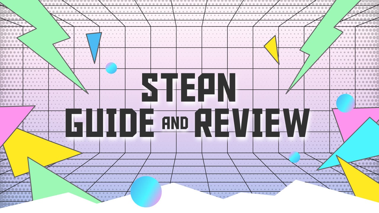 STEPN Guide and Review