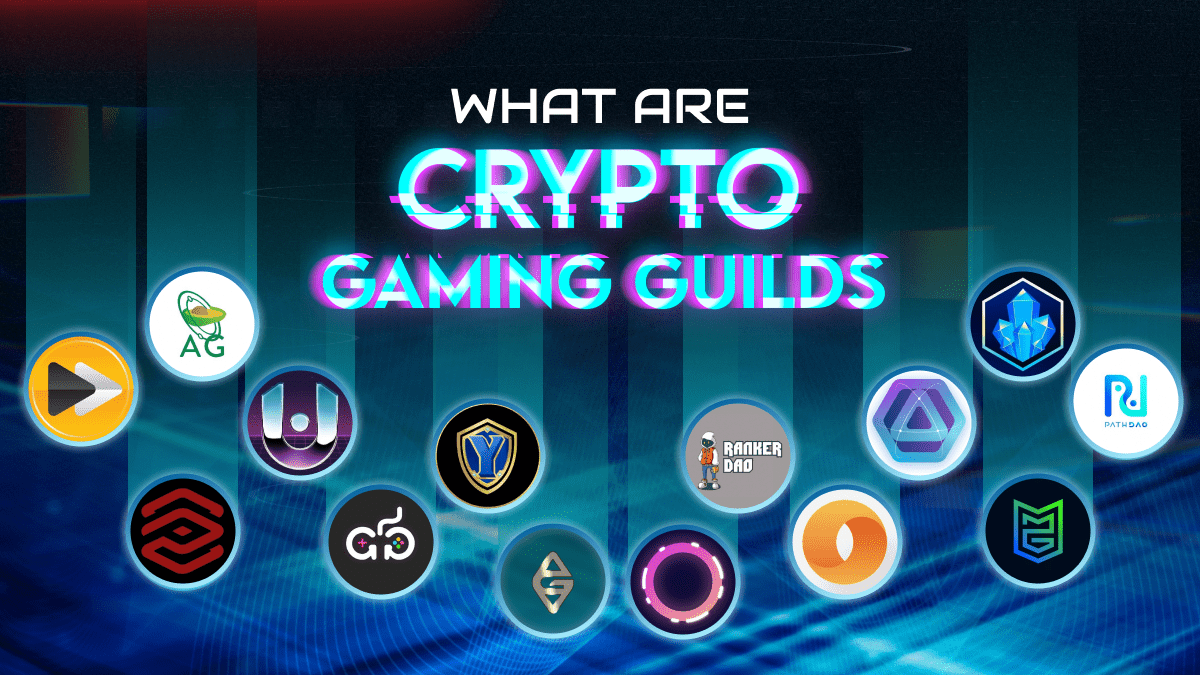 What are Guilds in Crypto Gaming? The Future of GameFi Ecosystem?