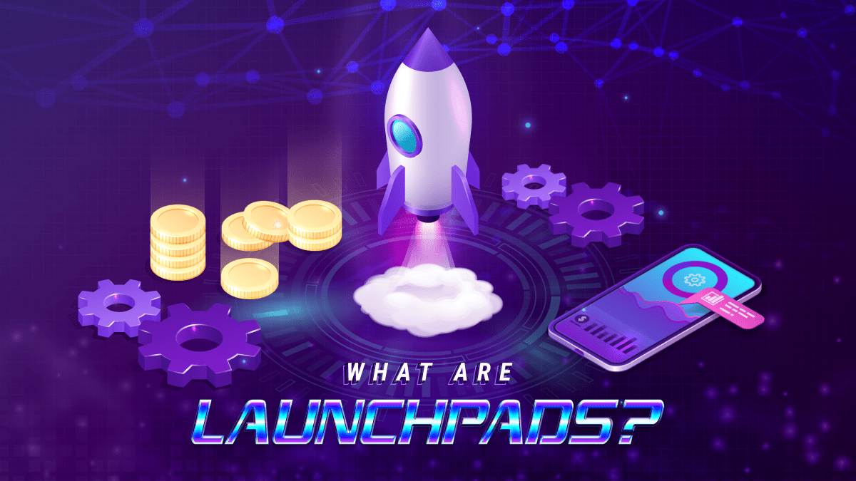 What are Crypto Launchpads? Investing in Startups for Massive Profits