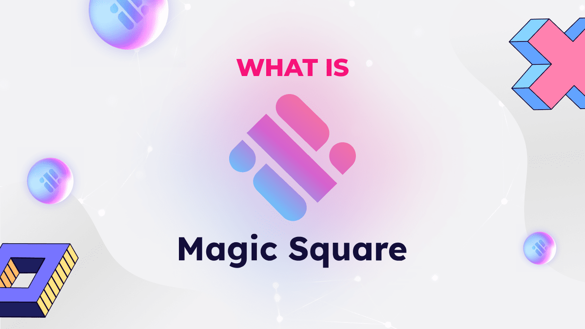Magic Square (SQR) Guide: First Ever Crypto App Store Backed by Binance