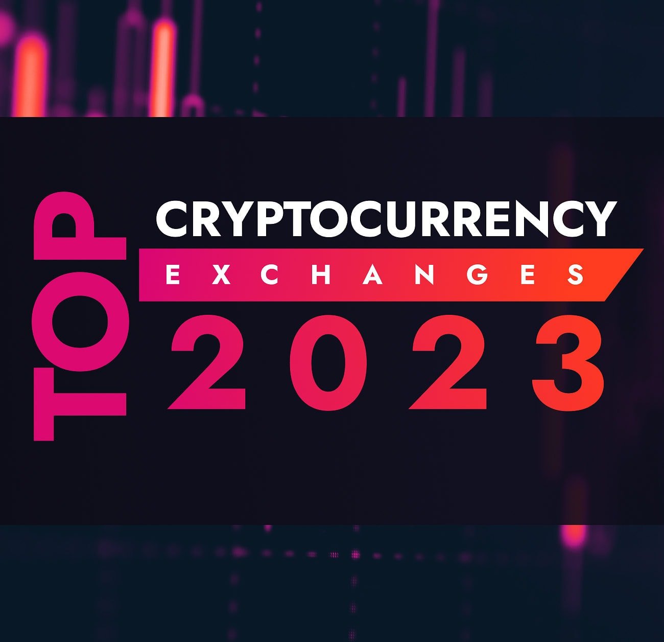 Top Cryptocurrency Exchanges 2023