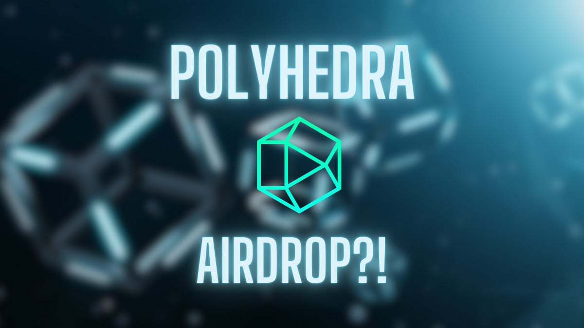 Polyhedra Network Token Airdrop Guide: BIG POTENTIAL!