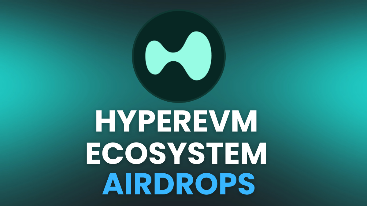 HyperEVM Ecosystem Airdrop Guide