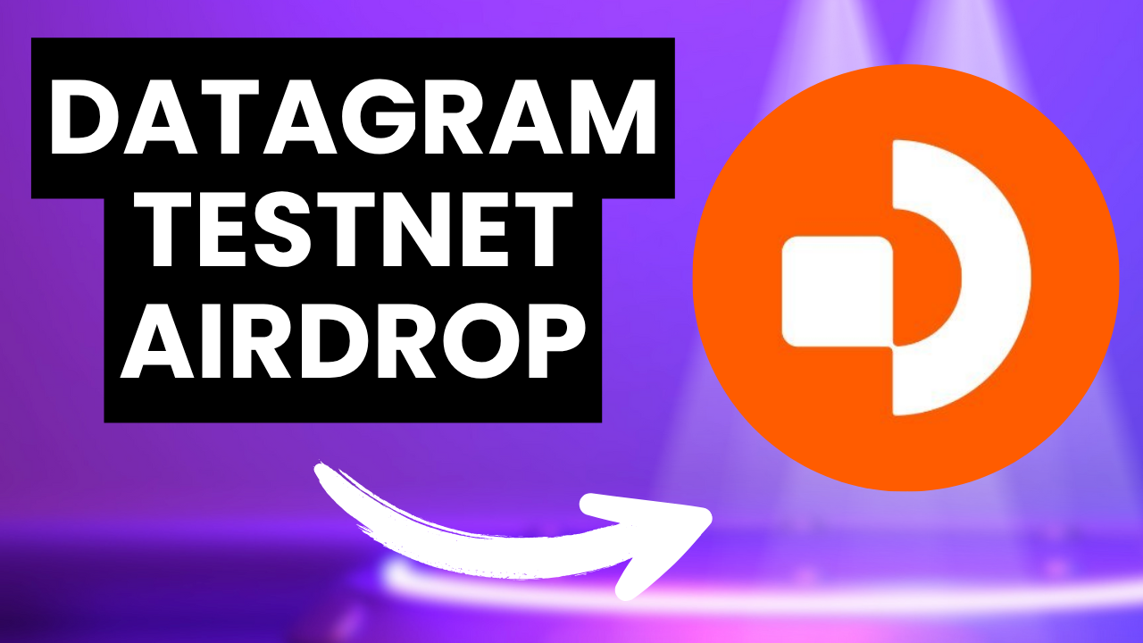 Datagram Network Testnet Airdrop Guide