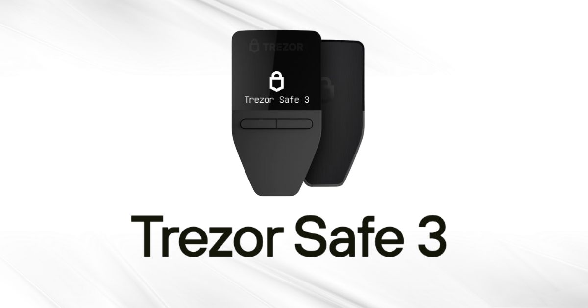 Trezor Safe 3 Review: Secure and Accessible