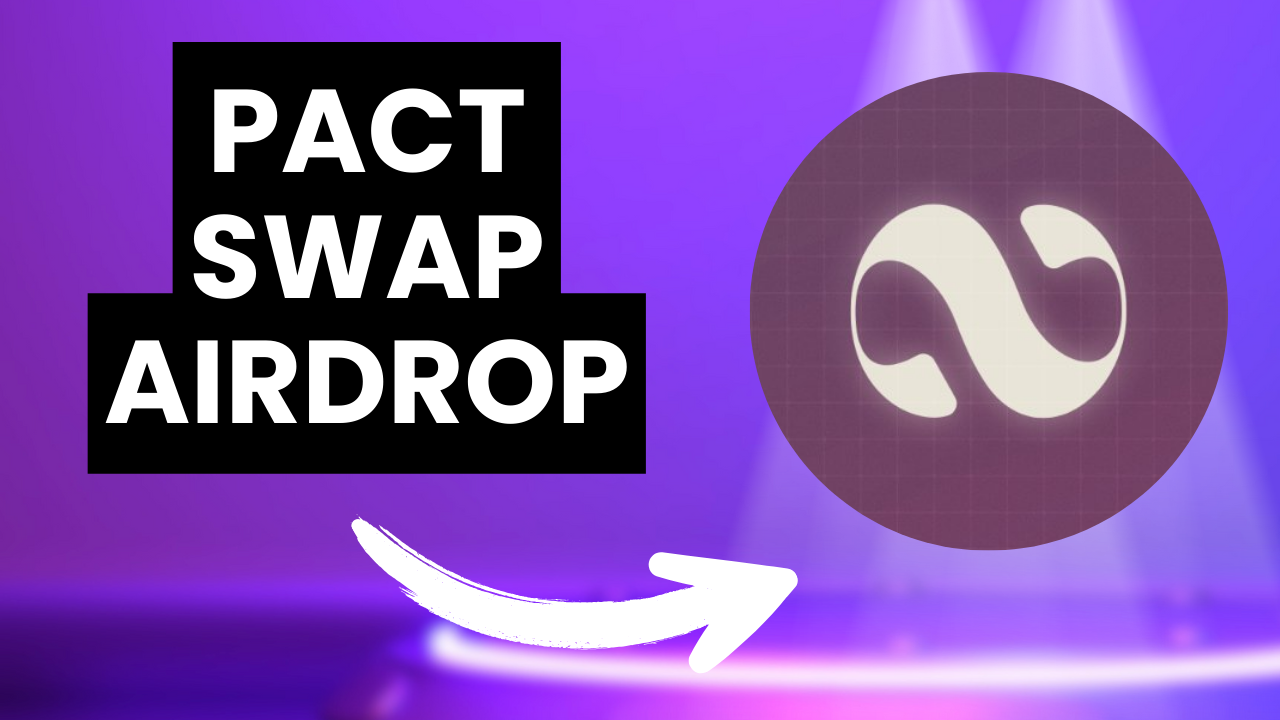 Pact Swap Labs NFT Holder Airdrop: Complete Step-by-Step Guide