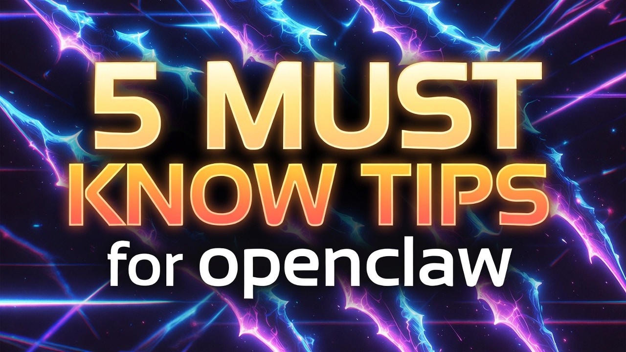 5 Must Know TIPS Before You Use OpenClaw